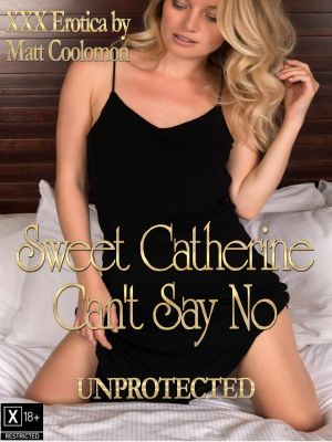 [Unprotected 03] • Sweet Catherine Can't Say No